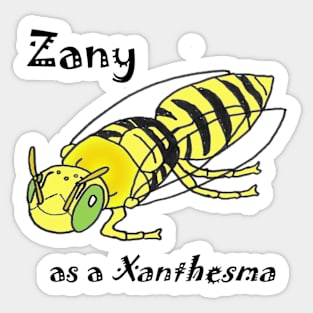 Zany as a Xanthesma Sticker